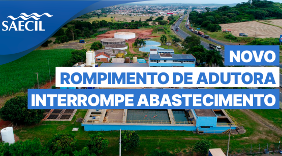 NOVO ROMPIMENTO DE ADUTORA INTERROMPE ABASTECIMENTO