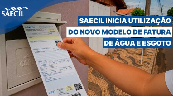 SAECIL INICIA UTILIZAÇÃO DO NOVO MODELO DE FATURA DE ÁGUA E ESGOTO