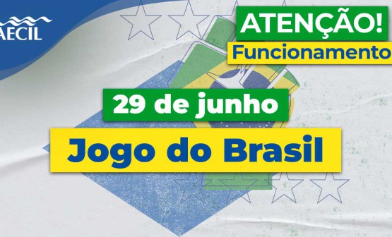 SAECIL INFORMA HORÁRIOS DE FUNCIONAMENTO DURANTE JOGO DA SELEÇÃO BRASILEIRA