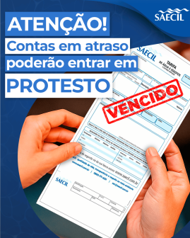 SAECIL ALERTA PARA PROTESTO DE FATURAS EM ATRASO